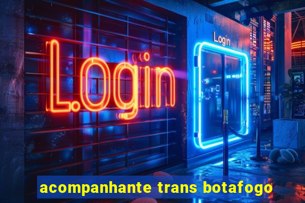 acompanhante trans botafogo